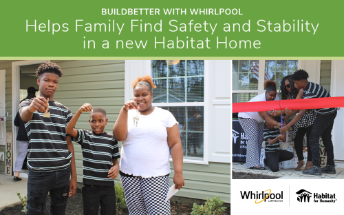 Buildbetter with Whirlpool Helps Family Find Safety and Stability in a new Habitat Home