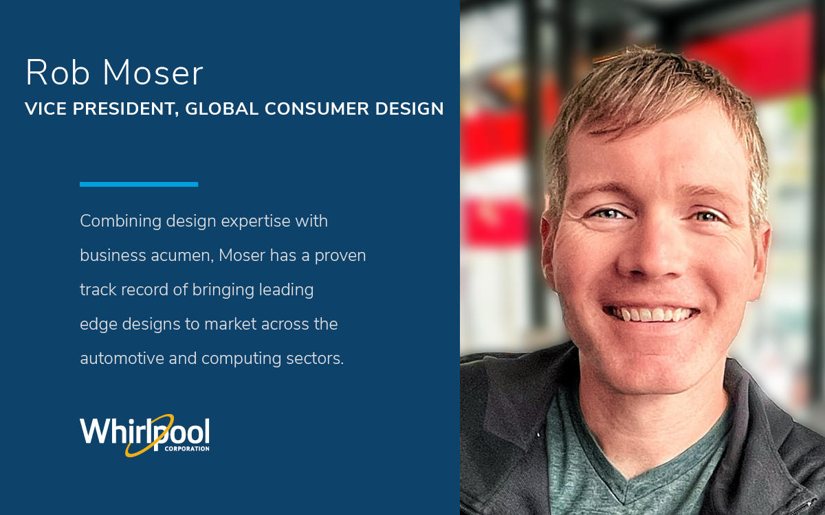 headshot of Rob Moser with headline Whirlpool Corporation announces Rob Moser as Vice President of Global Consumer Design